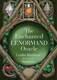 The Enchanted Lenormand Oracle: 39 Magical Cards to Reveal Your True Self and Your Destiny The Encha