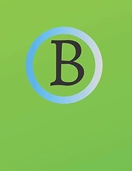 Monogram Initial B Journal: B: Letter B Notebook-personalized notebook- Letter B Monogram: Lined Jou