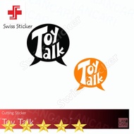 Toytalk Sticker Toy Talk Vinyl cut Cool oracal Sticker