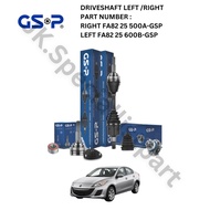 DRIVE SHAFT LEFT / RIGHT > GSP BRAND > MAZDA 3 BL 1.6CC (2009 - 2014) > FG32 25 600-GSP / FG32 25 50