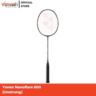 Yonex Nanoflare 800 [Unstrung] [Free String &amp; Grip]