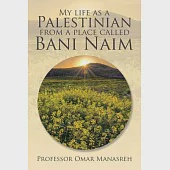 My Life As a Palestinian from a Place Called Bani Naim