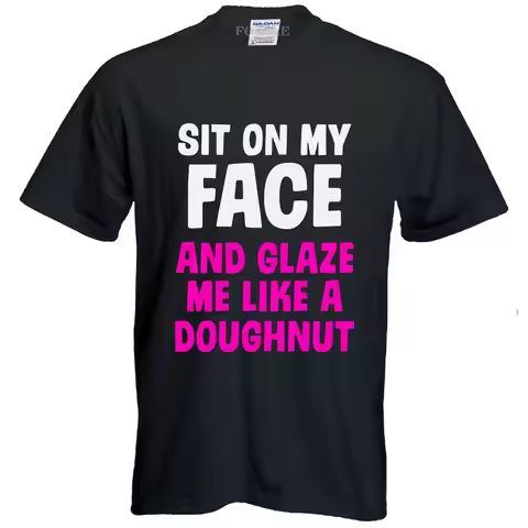 Sit On My Face Glaze Like Doughnut Men Letters T Shirts Hiding From Stupid People Unisex Tee Shirts 