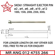 SKD61 MOULD STRAIGHT EJECTOR PIN DIAMETER ø2 , ø4 , ø6 , ø8 , ø10 , ø12