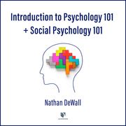 Introduction to Psychology 101 and Social Psychology 101 Nathan DeWall