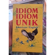 (ORIGINAL) IDIOM - UNIQUE IDIOM AMERICAN ENGLISH