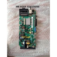 MESIN MB - MAINBOARD - LED TV MACHINE MOTHERBOARD MODULE AQUA LE32AQT6000T - 32AQT6000T - LE32AQT600