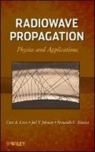Radiowave Propagation : Physics and Applications by Curt Levis (US edition, hardcover)