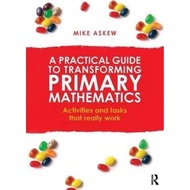 A Practical Guide to Transforming Primary Mathematics : Activities and tasks that  by Mike Askew (UK
