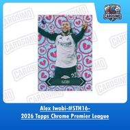 Alex Iwobi -#STH16- Fulham FC | 2026 Topps Chrome Premier League Trading Card