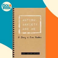 Autism, Anxiety and Me : A Diary in Even Numbers by Emma Louise Bridge (UK edition, paperback)