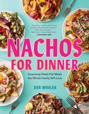 Nachos for Dinner Dan Whalen