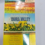 ANTOLOGI ROMANTIKA : BULAN MADU DI YARRA VALLEY -EKA FAHARA, IRIS IXORA, PUTERI ANDALAS, NURASSYI RA