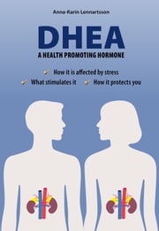 DHEA - a Health Promoting Hormone Anna-Karin Lennartsson