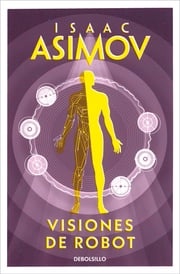 Visiones de robot (Serie de los robots 1) Isaac Asimov