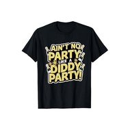 Ain'T No Party Like A Diddy Party Trendy T-Shirt, Funny Meme  T-Shirt