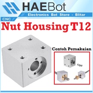 [HAEBOT] Nut Housing T12 Holder Bracket Housing CNC Router Milling Lead Screw