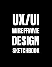 UX/UI Wireframe Design Sketchbook: Sketchbook for App Design, Website Layouts, and UI/UX Concepts |1
