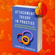 Attachment Theory in Practice: Emotionally Focused Therapy (EFT) with