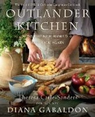 Outlander Kitchen: To the New World and Back : The Second Official Outl by Theresa Carle-Sanders (US