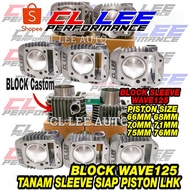 BLOCK W125 WAVE 125 PISTON 66MM 68MM 70MM 71MM 76MM LHK LINER SLEEVE BLOCK 73MM 75MM 80MM By CL Lee 