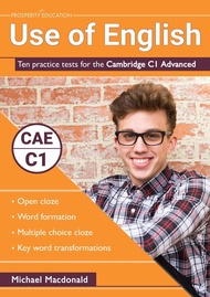 Use of English: Ten practice tests for the Cambridge C1 Advanced Use of English: Ten practice tests