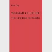 Weimar Culture: The Outsider as Insider.