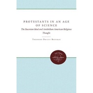 [100% Original Books] - Protestants in an Age of Science - The Ba by Theodore Dwight Bozeman (US edi