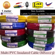 [UNCUT- 1 METER] MULTI Cable Wire PVC Insulated Cable 1.5 / 2.5 / 4.0 / 10.0mm (Full Copper - SIRIM /JKR Approved)