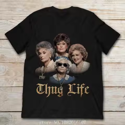 The Golden Girls Thug Life T-shirt All,Gift for Friend T-Shirt S-5XL DP422 wholesale cheap graphic t