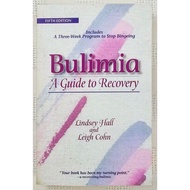 MBH | BULIMIA: A GUIDE TO RECOVERY (5th Ed.) by Lindsey Hall & Leigh Cohn (Psychology/Eating Disorde