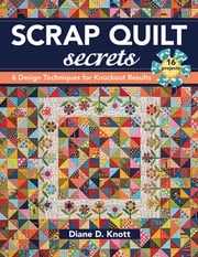 Scrap Quilt Secrets Diane D. Knott