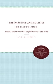 The Practice and Politics of Fiat Finance James R. Morrill