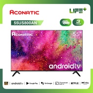 Aconatic ทีวี 55 นิ้ว LED 4K UHD Android TV 11.0 รุ่น 55US800AN แอนดรอยทีวี ระบบปฏิบัติการ Android /
