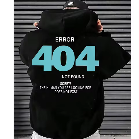Men's Sweatshirts Error 404 Human Not Found Sorry Print Hoodies Fleece Long Sleeve Oversize Clothes 