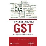 Understanding GST Exemption and Relief Orders by Dr. Arjunan Subramaniam