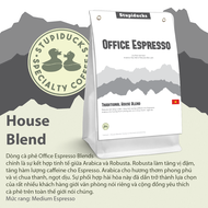 Cà phê hạt rang House Blend Office Espresso (Robusta & Arabica) - Stupiducks Specialty Coffee