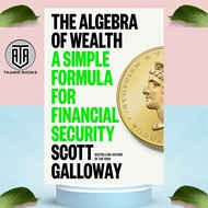 The Algebra of Wealth: Simple Formula for Financial Security By Scott Galloway (English Version)