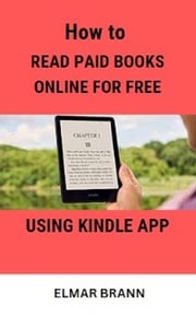 HOW TO READ PAID BOOKS ONLINE FOR FREE USING KINDLE APP Elmar Brann