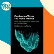 Combustion Waves and Fronts in Flows : Flames, Shocks, Detonations, Ablation Fron by Paul Clavin (UK