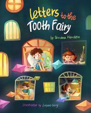 Letters to the Tooth Fairy Tamara Harden