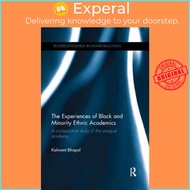The Experiences of Black and Minority Ethnic Academics : A comparative study o by Kalwant Bhopal (US