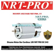 NRT PRO 343 DC Dinamo Motor Bor Cordless 18V Bor Baterai 18 V 343DC DC343 DC 343 "Original NRT PRO"