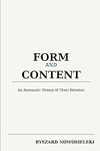 Form and Content: Ań Axiomatic Theory of Their Relation