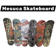 SKATEBOARD Mesuga 31 Inches MESUCA