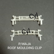 Proton Waja Roof Moulding Clip