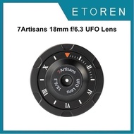7Artisans 18mm f/6.3 UFO Lens