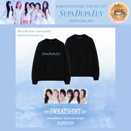 [PRE] BABYMONSTER [WE GO UP] 'SUPA DUPA LUV' OFFICIAL MD SWEATSHIRT Babymonster Babymonster Merch