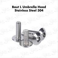 Baut L Umbrella Head Stainless Steel 304 M6x12mm / M6x16mm / M6x20mm / M6x25mm