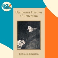 [100% Original Books] - Desiderius Erasmus of Rotterdam by Ephraim Emerton (paperback)